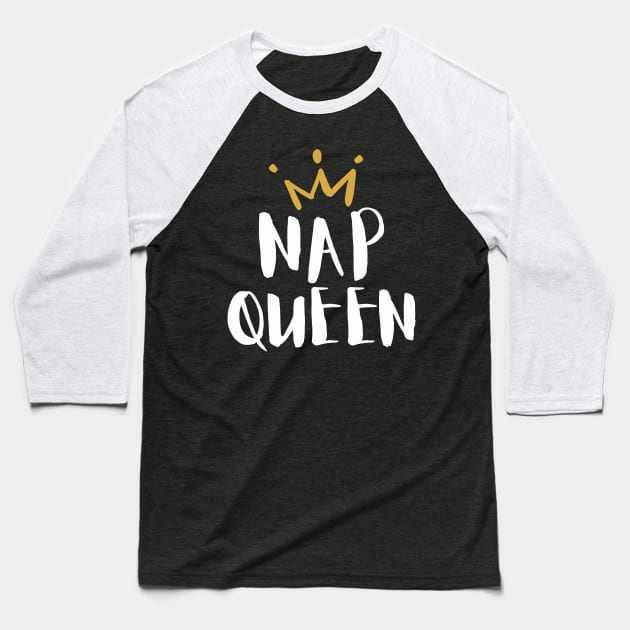 Nap Queen Baseball T-Shirt by TeeGuarantee